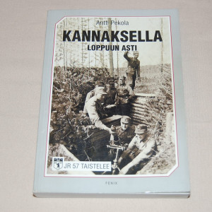 Antti Pekola Kannaksella loppuun asti - JR 57 taistelee